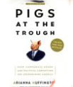 Pigs at the Trough (Ariana Huffington)
